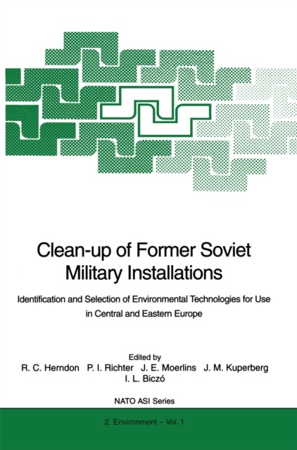 Clean-up of Former Soviet Military Installations : Identification and Selection of Environmental Technologies for Use in Central and Eastern Europe, PDF eBook