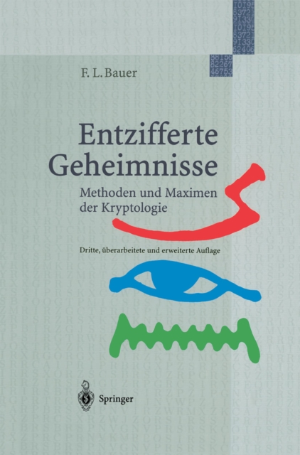 Entzifferte Geheimnisse : Methoden und Maximen der Kryptologie, PDF eBook