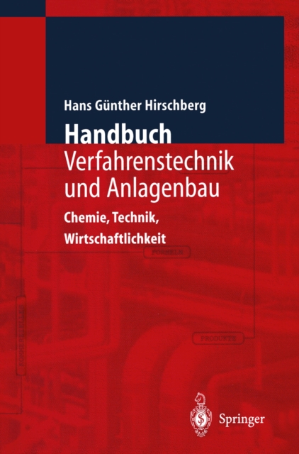 Handbuch Verfahrenstechnik und Anlagenbau : Chemie, Technik und Wirtschaftlichkeit, PDF eBook