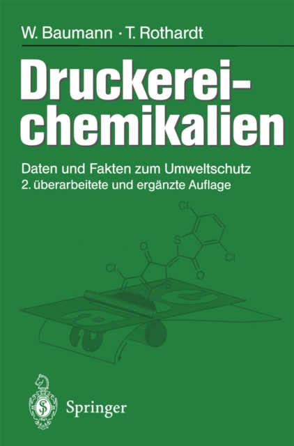 Druckerei-chemikalien : Daten und Fakten zum Umweltschutz 2., erweiterte und uberarbeitete Auflage, PDF eBook