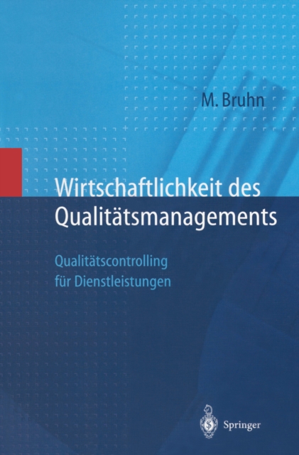 Wirtschaftlichkeit des Qualitatsmanagements : Qualitatscontrolling fur Dienstleistungen, PDF eBook