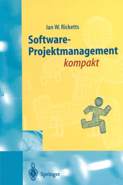 Software-Projektmanagement kompakt : Fur Studium und Praxis, PDF eBook