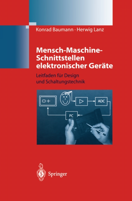 Mensch-Maschine-Schnittstellen elektronischer Gerate : Leitfaden fur Design und Schaltungstechnik, PDF eBook