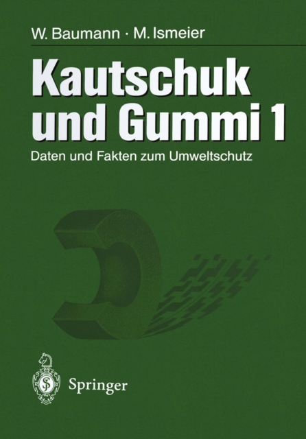 Kautschuk und Gummi : Daten und Fakten zum Umweltschutz Band 1/2, PDF eBook