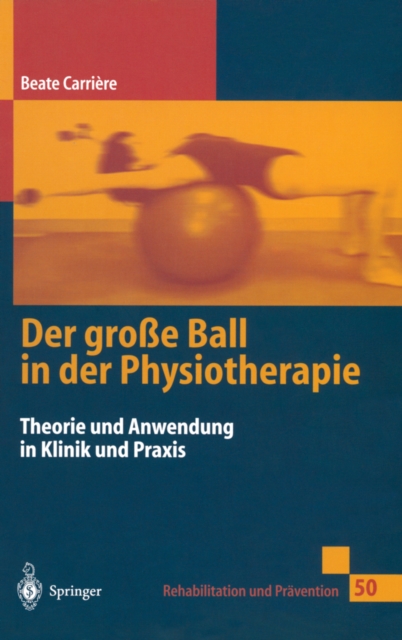 Der groe Ball in der Physiotherapie : Theorie und Anwendung in Klinik und Praxis, PDF eBook