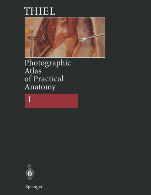 Photographic Atlas of Practical Anatomy I : Abdomen, Lower Limbs Companion Volume Including Nomina Anatomica and Index, PDF eBook