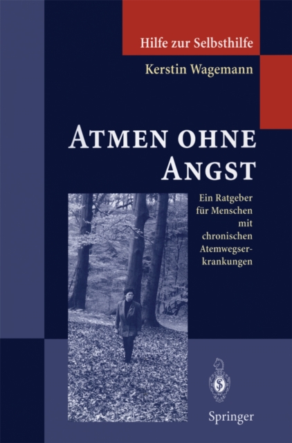 Atmen ohne Angst : Ein Ratgeber fur Menschen mit chronischen Atemwegserkrankungen, PDF eBook