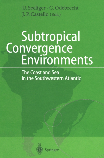 Subtropical Convergence Environments : The Coast and Sea in the Southwestern Atlantic, PDF eBook
