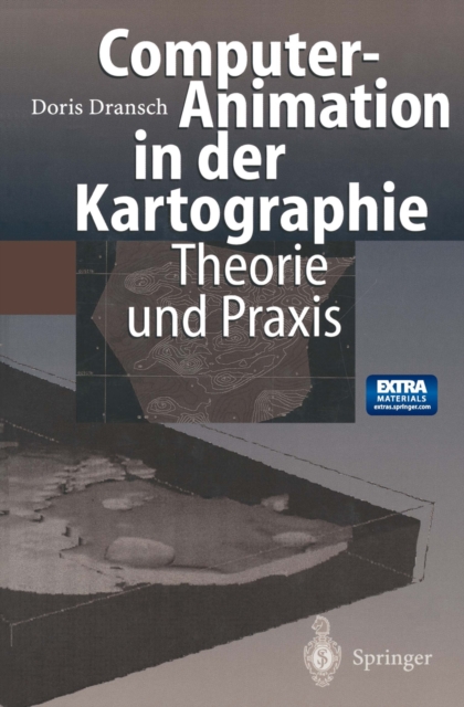 Computer-Animation in der Kartographie : Theorie und Praxis, PDF eBook