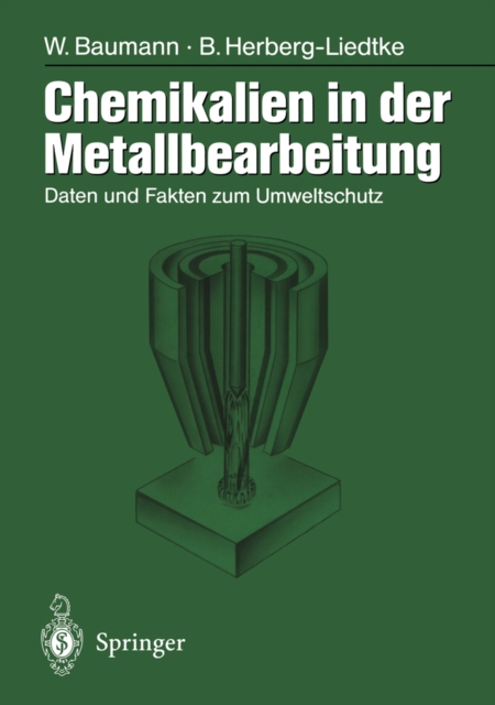 Chemikalien in der Metallbearbeitung : Daten und Fakten zum Umweltschutz, PDF eBook