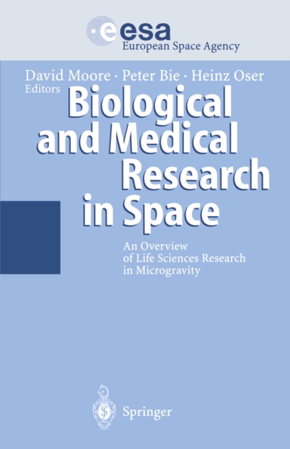 Biological and Medical Research in Space : An Overview of Life Sciences Research in Microgravity, PDF eBook