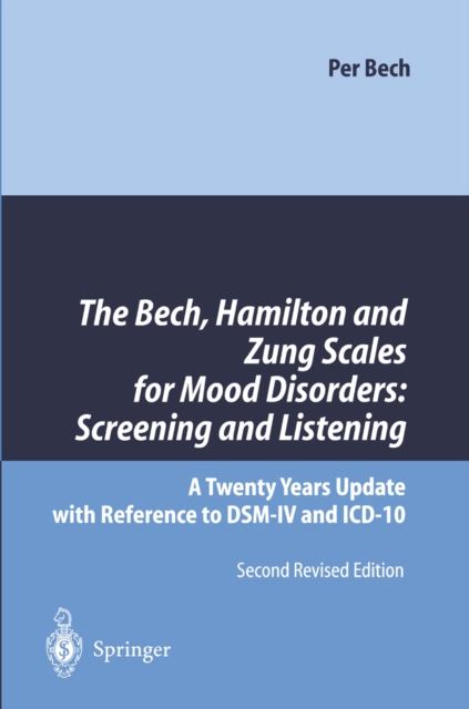 The Bech, Hamilton and Zung Scales for Mood Disorders: Screening and Listening : A Twenty Years Update with Reference to DSM-IV and ICD-10, PDF eBook