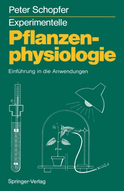 Experimentelle Pflanzenphysiologie : Band 2 Einfuhrung in die Anwendungen, PDF eBook