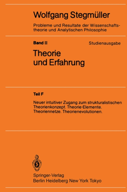 Neuer intuitiver Zugang zum strukturalistischen Theorienkonzept. Theorie-Elemente. Theoriennetze. Theorienevolutionen, PDF eBook