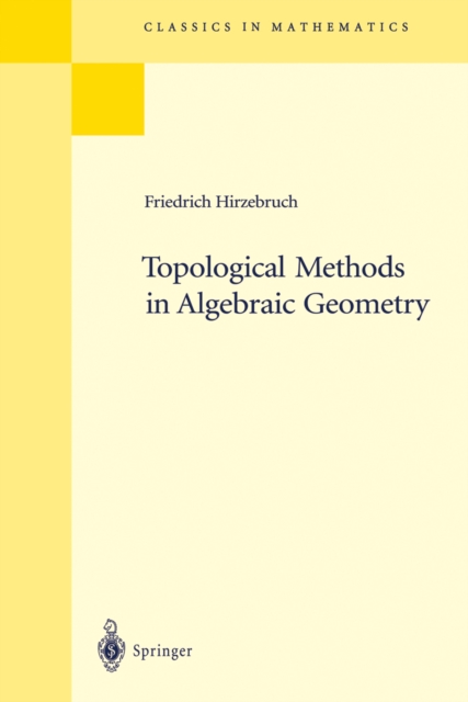 Topological Methods in Algebraic Geometry : Reprint of the 1978 Edition, PDF eBook