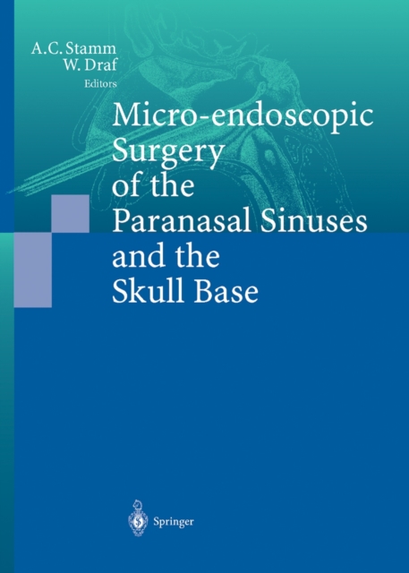 Micro-endoscopic Surgery of the Paranasal Sinuses and the Skull Base, Paperback / softback Book