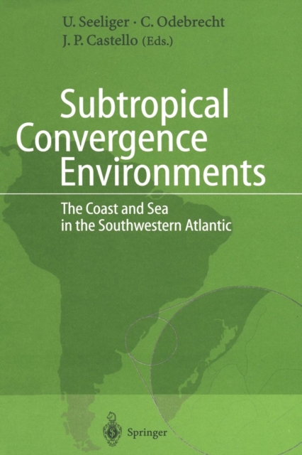 Subtropical Convergence Environments : The Coast and Sea in the Southwestern Atlantic, Paperback / softback Book