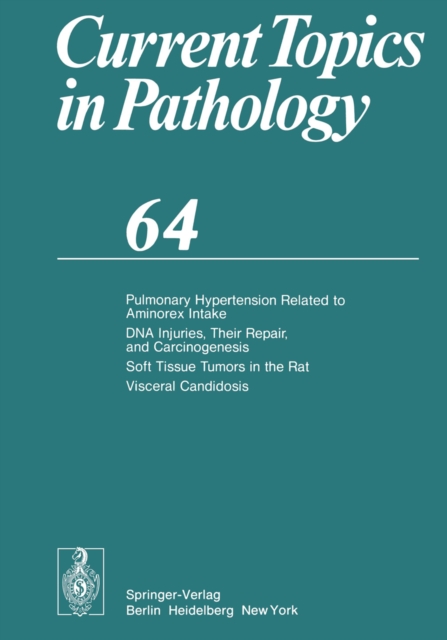 Pulmonary Hypertension Related to Aminorex Intake DNA Injuries, Their Repair, and Carcinogenesis Soft Tissue Tumors in the Rat Visceral Candidosis, PDF eBook