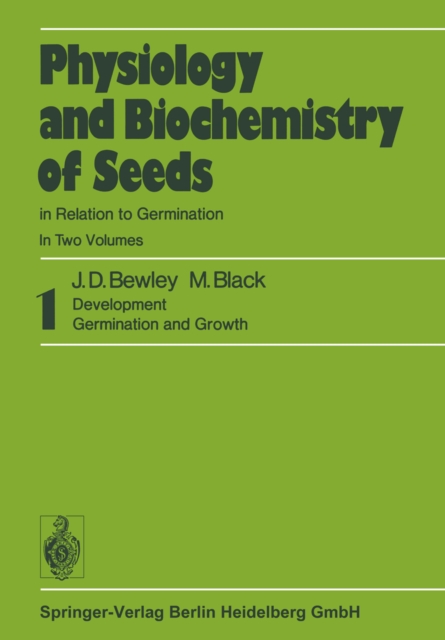 Physiology and Biochemistry of Seeds in Relation to Germination : 1 Development, Germination, and Growth, PDF eBook