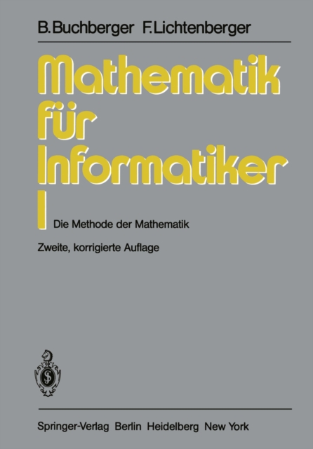 Mathematik fur Informatiker I : Die Methode der Mathematik, PDF eBook