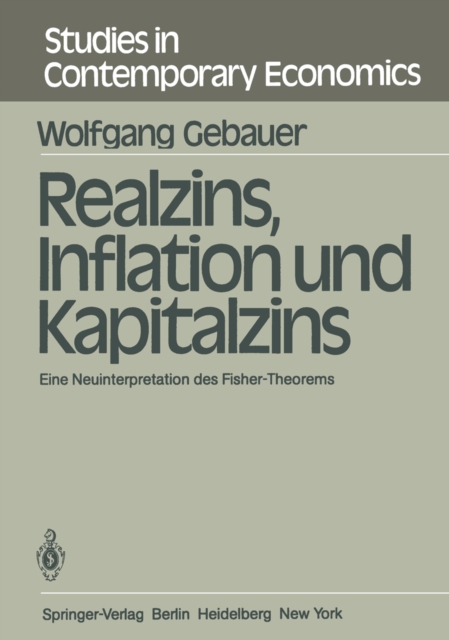 Realzins, Inflation und Kapitalzins : Eine Neuinterpretation des Fisher-Theorems, PDF eBook