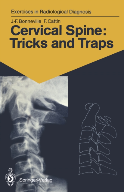 Cervical Spine: Tricks and Traps : 60 Radiological Exercises for Students and Practitioners, PDF eBook
