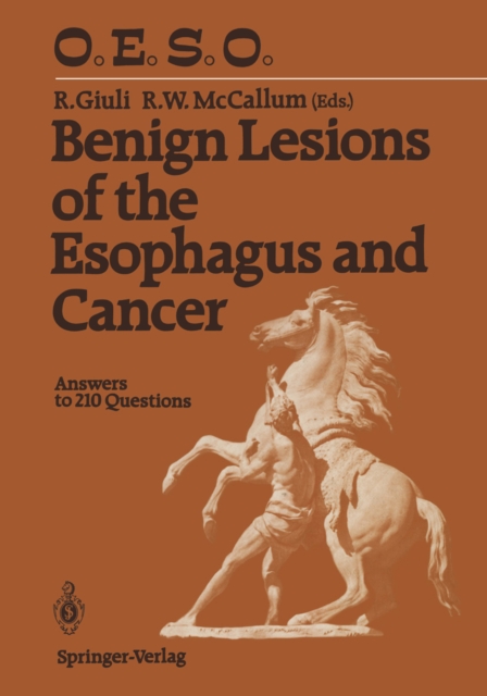 Benign Lesions of the Esophagus and Cancer : Answers to 210 Questions, PDF eBook