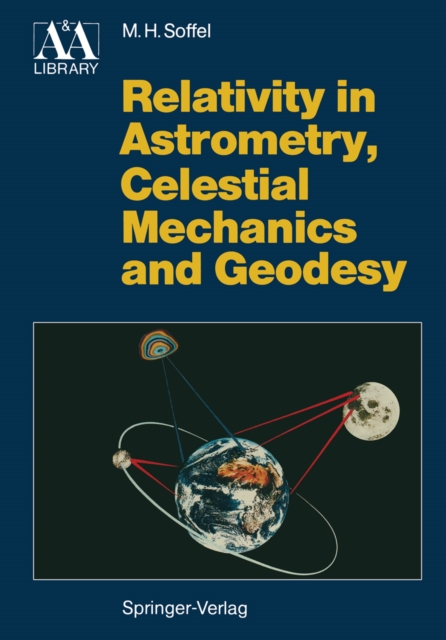 Relativity in Astrometry, Celestial Mechanics and Geodesy, PDF eBook