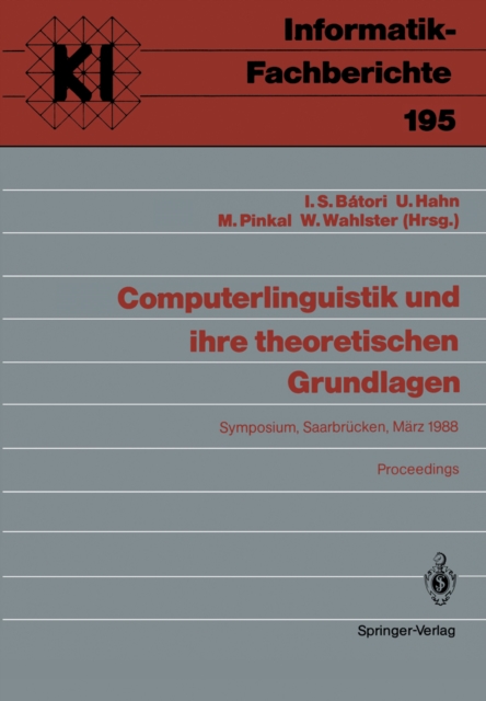 Computerlinguistik und ihre theoretischen Grundlagen : Symposium, Saarbrucken, 9.-11. Marz 1988 Proceedings, PDF eBook