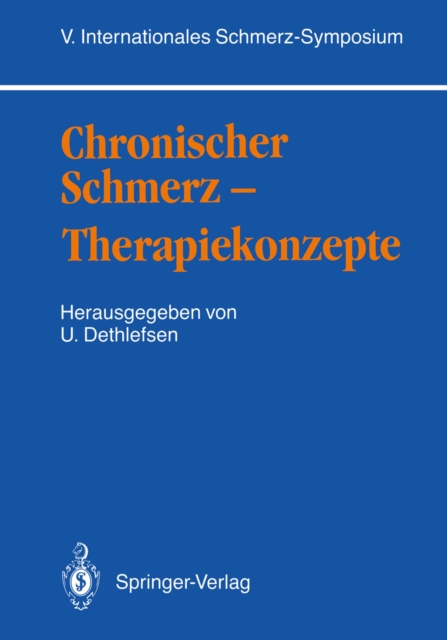 Chronischer Schmerz - Therapiekonzepte : V. Internationales Schmerz-Symposium, PDF eBook