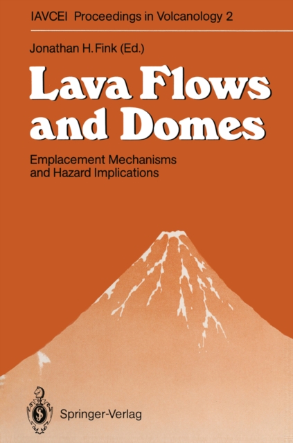 Lava Flows and Domes : Emplacement Mechanisms and Hazard Implications, PDF eBook