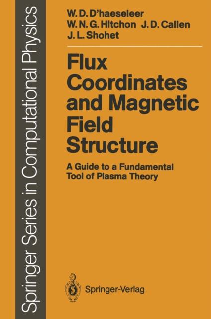 Flux Coordinates and Magnetic Field Structure : A Guide to a Fundamental Tool of Plasma Theory, PDF eBook