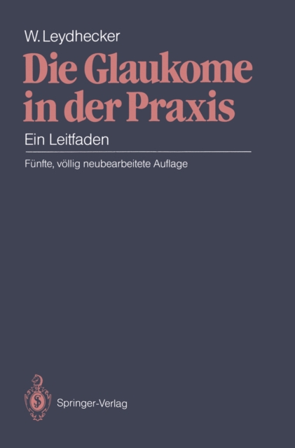 Die Glaukome in der Praxis : Ein Leitfaden, PDF eBook