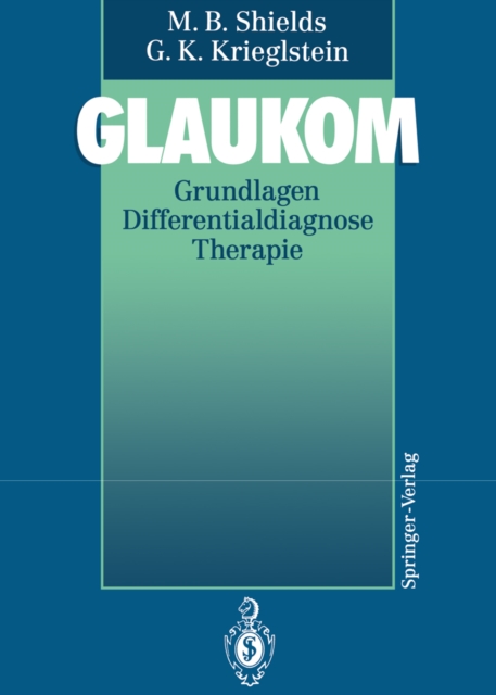 Glaukom : Grundlagen Differentialdiagnose Therapie, PDF eBook