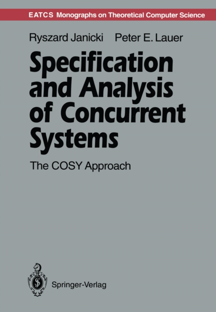 Specification and Analysis of Concurrent Systems : The COSY Approach, PDF eBook