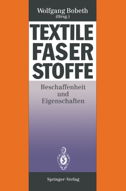 Textile Faserstoffe : Beschaffenheit und Eigenschaften, PDF eBook