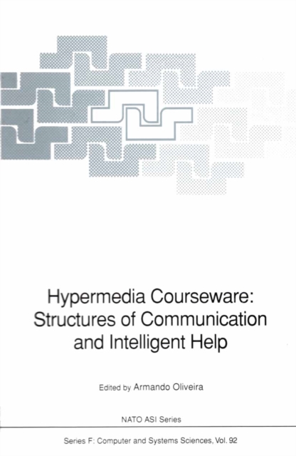 Hypermedia Courseware: Structures of Communication and Intelligent Help : Proceedings of the NATO Advanced Research Workshop on Structures of Communication and Intelligent Help for Hypermedia Coursewa, PDF eBook