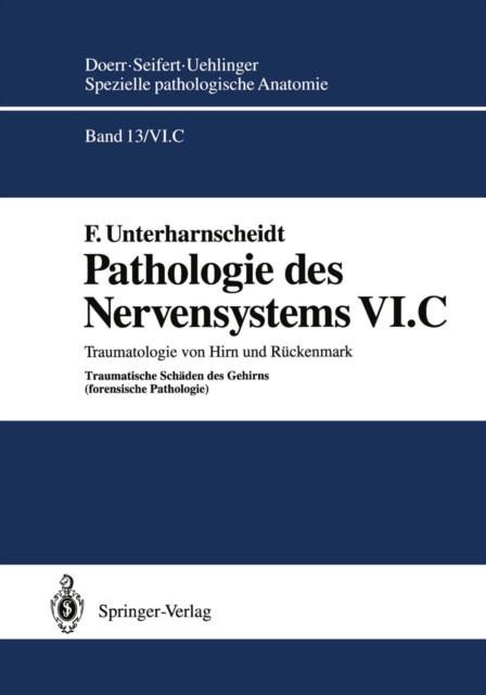 Pathologie des Nervensystems VI.C : Traumatologie von Hirn und Ruckenmark Traumatische Schaden des Gehirns (forensische Pathologie), PDF eBook