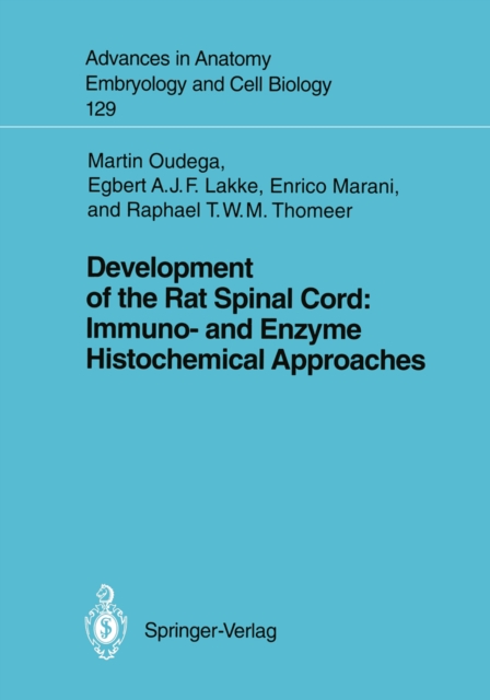 Development of the Rat Spinal Cord: Immuno- and Enzyme Histochemical Approaches, PDF eBook