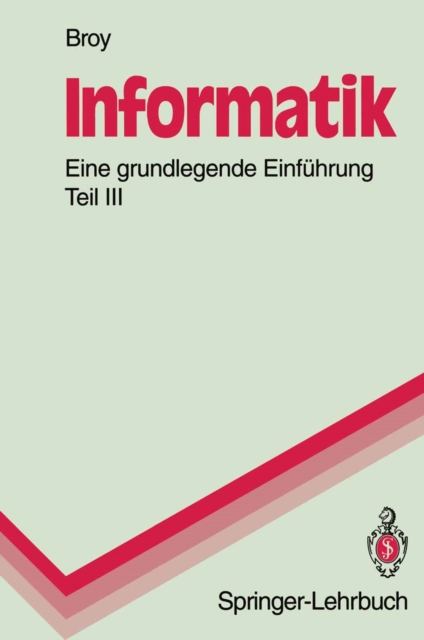 Informatik. Eine grundlegende Einfuhrung : Teil III: Systemstrukturen und systemnahe Programmierung, PDF eBook