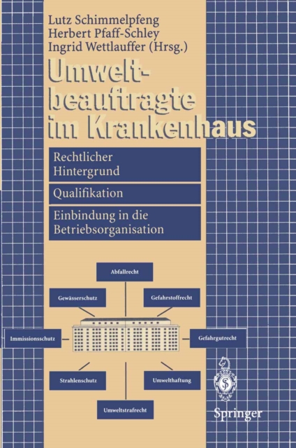 Umweltbeauftragte im Krankenhaus : Rechtlicher Hintergrund, Qualifikation, Einbindung in die Betriebsorganisation, PDF eBook