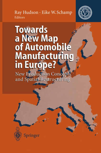 Towards a New Map of Automobile Manufacturing in Europe? : New Production Concepts and Spatial Restructuring, PDF eBook