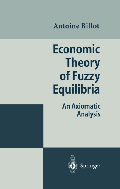 Economic Theory of Fuzzy Equilibria : An Axiomatic Analysis, PDF eBook