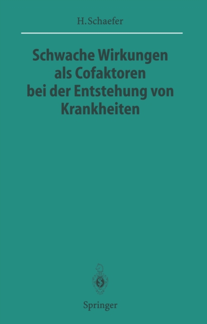 Schwache Wirkungen als Cofaktoren bei der Entstehung von Krankheiten, PDF eBook