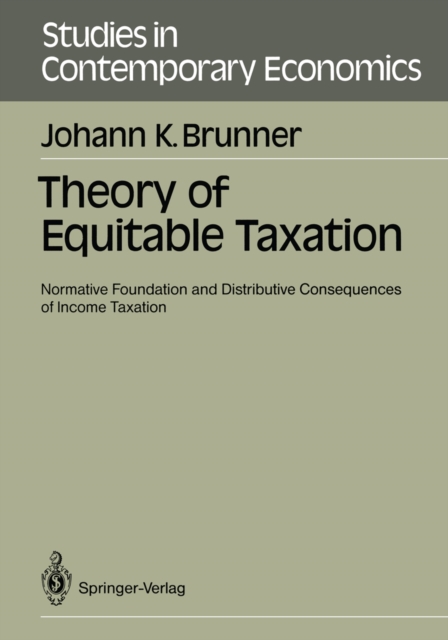 Theory of Equitable Taxation : Normative Foundation and Distributive Consequences of Income Taxation, PDF eBook