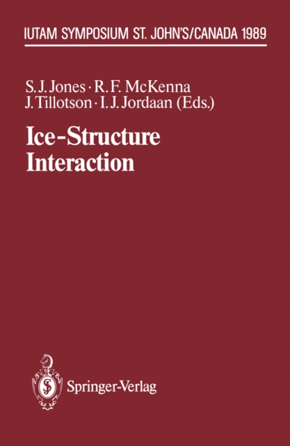 Ice-Structure Interaction : IUTAM/IAHR Symposium St. John's, Newfoundland Canada 1989, PDF eBook