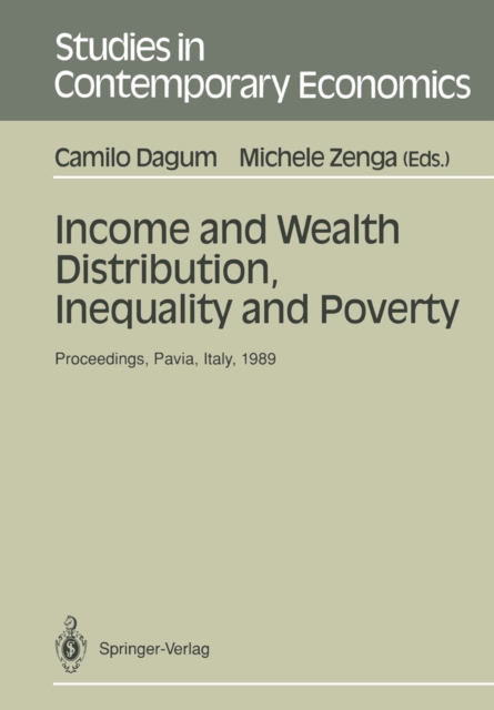 Income and Wealth Distribution, Inequality and Poverty : Proceedings of the Second International Conference on Income Distribution by Size: Generation, Distribution, Measurement and Applications, Held, PDF eBook