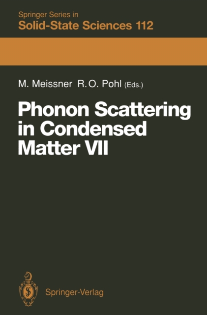 Phonon Scattering in Condensed Matter VII : Proceedings of the Seventh International Conference, Cornell University, Ithaca, New York, August 3-7, 1992, PDF eBook