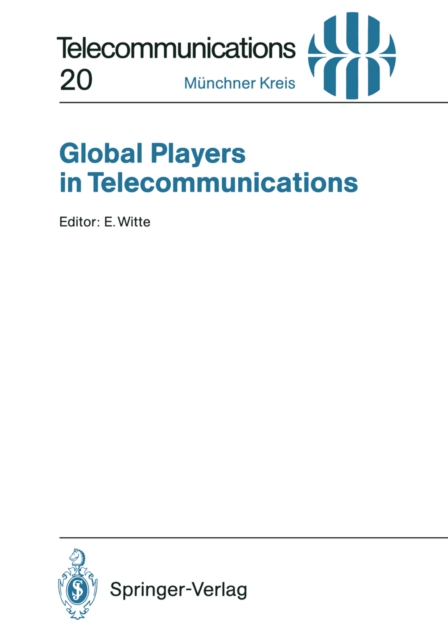 Global Players in Telecommunications : Proceedings of a Congress Held in Munich, April 20/21, 1994, PDF eBook