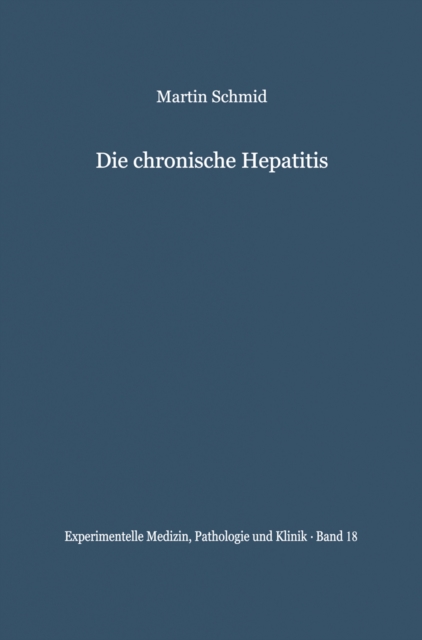 Die chronische Hepatitis : Verleichende klinische und bioptische Untersuchungen, PDF eBook